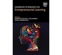 Handbook of Research on Entrepreneurial Learning (Research Handbooks in Business and Management series)