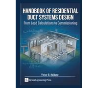 Handbook Of Residential Duct Systems Design: From Load Calculations to Commissioning