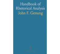 Handbook of Rhetorical Analysis: Studies in Style and Designed Invention, Designed to Accompany the Author's Practical Elements of Rhetoric