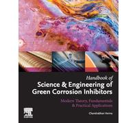 Handbook of Science & Engineering of Green Corrosion Inhibitors: Modern Theory, Fundamentals & Practical Applications
