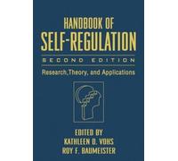 Handbook of Self-Regulation, Second Edition: Research, Theory, and Applications