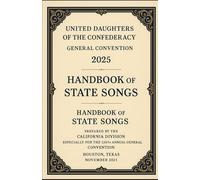 Handbook of State Songs: 126th Annual General Convention of the United Daughters of the Confederacy