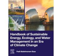 Handbook of Sustainable Energy, Ecology, and Water Management in an Era of Climate Change