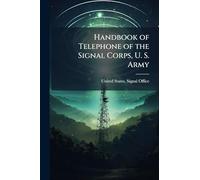 Handbook of Telephone of the Signal Corps, U. S. Army