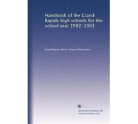 Handbook of the Grand Rapids high schools for the school year 1902-1903
