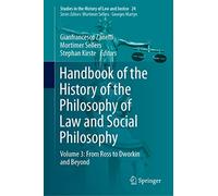 Handbook of the History of the Philosophy of Law and Social Philosophy: Volume 3: From Ross to Dworkin and Beyond: 24 (Studies in the History of Law and Justice, 24)