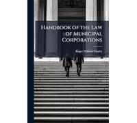 Handbook of the Law of Municipal Corporations