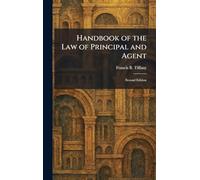 Handbook of the Law of Principal and Agent: Second Edition