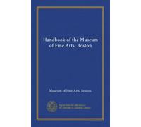 Handbook of the Museum of Fine Arts, Boston