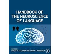 Handbook of the Neuroscience of Language
