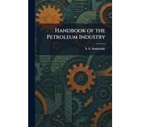 Handbook of the Petroleum Industry