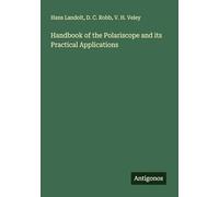 Handbook of the Polariscope and its Practical Applications