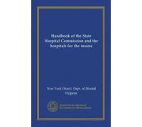 Handbook of the State Hospital Commission and the hospitals for the insane