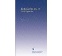 Handbook of the War for Public Speakers