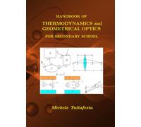 Handbook of Thermodynamics and Geometrical Optics for secondary school: with mathematical and computer tools (STEM Tools)