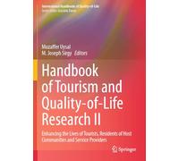 Handbook of Tourism and Quality-of-Life Research II: Enhancing the Lives of Tourists, Residents of Host Communities and Service Providers (International Handbooks of Quality-of-Life)