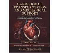 Handbook Of Transplantation And Mechanical Support 2026: A Clinical Textbook Covering Immunosuppression, Rejection, & Device Management for AHFTC Fellows