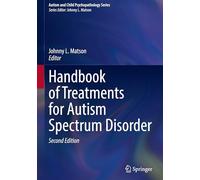 Handbook of Treatments for Autism Spectrum Disorder (Autism and Child Psychopathology Series)