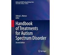 Handbook of Treatments for Autism Spectrum Disorder (Autism and Child Psychopathology Series)