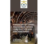 Handbook of Tunnel Engineering Design Construction and Risk Assessment_Int (Edition1)