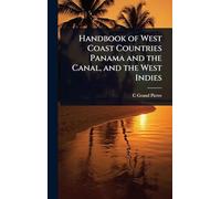 Handbook of West Coast Countries Panama and the Canal, and the West Indies