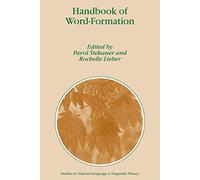 Handbook of Word-Formation: 64 (Studies in Natural Language and Linguistic Theory)