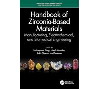 Handbook of Zirconia-Based Materials: Manufacturing, Electrochemical, and Biomedical Engineering (Innovations in Smart Manufacturing for Long-Term Development and Growth)