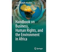 Handbook on Business, Human Rights, and the Environment in Africa