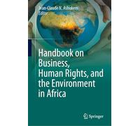 Handbook on Business, Human Rights, and the Environment in Africa