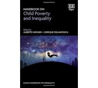 Handbook on Child Poverty and Inequality (Elgar Handbooks on Inequality)