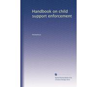 Handbook on child support enforcement