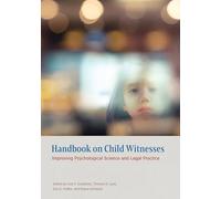 Handbook on Child Witnesses: Improving Psychological Science and Legal Practice (American Psychology-Law Series)