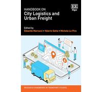 Handbook on City Logistics and Urban Freight (Research Handbooks in Transport Studies series)