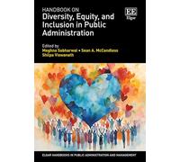 Handbook on Diversity, Equity, and Inclusion in Public Administration (Elgar Handbooks in Public Administration and Management)