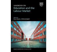 Handbook on Education and the Labour Market (Elgar Handbooks in Education)