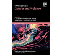 Handbook on Gender and Violence: Second Edition (International Handbooks on Gender series)