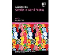 Handbook on Gender in World Politics: Second Edition (International Handbooks on Gender series)
