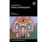 Handbook on Home and Migration (Elgar Handbooks in Migration)