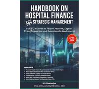 Handbook on Hospital Finance and Strategic Management: A CFO’s Guide to Value Creation, Digital Transformation and Sustainable Healthcare