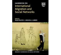 Handbook on International Migration and Social Networks (Research Handbooks on Social Networks series)