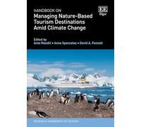 Handbook on Managing Nature-Based Tourism Destinations Amid Climate Change (Research Handbooks in Tourism series)