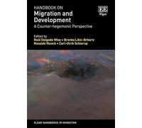 Handbook on Migration and Development: A Counter-hegemonic Perspective (Elgar Handbooks in Migration)