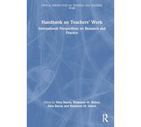 Handbook on Teachers’ Work: International Perspectives on Research and Practice (Critical Perspectives on Teaching and Teachers’ Work)