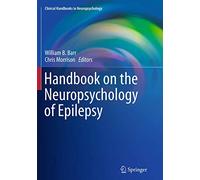 Handbook on the Neuropsychology of Epilepsy (Clinical Handbooks in Neuropsychology)