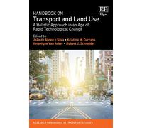 Handbook on Transport and Land Use: A Holistic Approach in an Age of Rapid Technological Change (Research Handbooks in Transport Studies series)