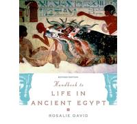 Handbook to Life in Ancient Egypt Revised: Revised Edition