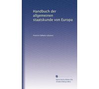 Handbuch der allgemeinen staatskunde von Europa: Volume 7