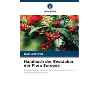 Handbuch der Bestäuber der Flora Europea: Ein allgemeiner Überblick über evolutionäre Trends in der Bestäubungsökologie