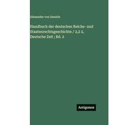 Handbuch der deutschen Reichs- und Staatenrechtsgeschichte / 2,2 2, Deutsche Zeit; Bd. 2