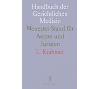 Handbuch der Gerichtlichen Medizin: Neuester Stand für Aerzte und Juristen